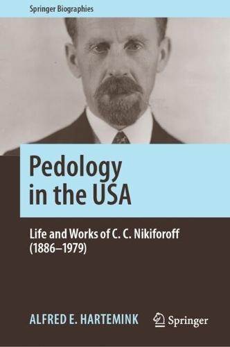 Pedology in the USA: Life and Works of C. C. Nikiforoff (1886–1979)