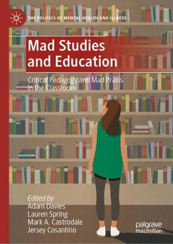 Mad Studies and Education: Critical Pedagogy and Mad Praxis in the Classroom