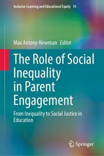 The Role of Social Inequality in Parent Engagement: From Inequality to Social Justice in Education