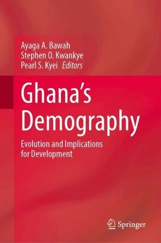 Ghana’s Demography: Evolution and Implications for Development