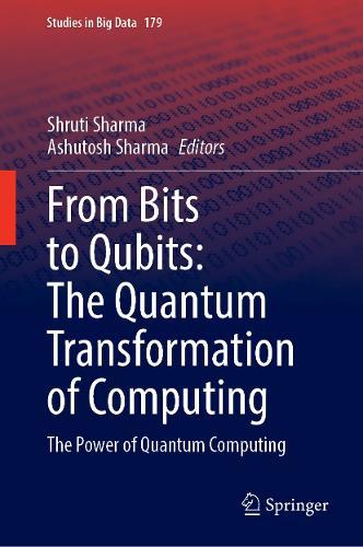 From Bits to Qubits: The Quantum Transformation of Computing: The Power of Quantum Computing