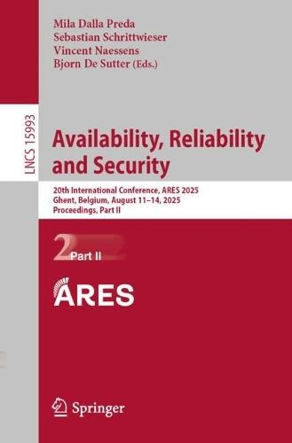 Availability, Reliability and Security: 20th International Conference, ARES 2025, Ghent, Belgium, August 11–14, 2025, Proceedings, Part II