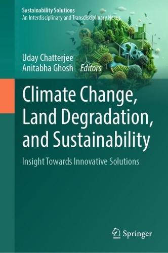 Climate Change, Land Degradation, and Sustainability: Insight Towards Innovative Solutions