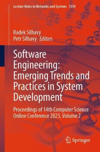 Software Engineering: Emerging Trends and Practices in System Development: Proceedings of 14th Computer Science Online Conference 2025, Volume 2