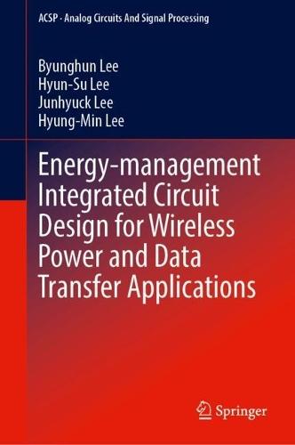 Energy-management Integrated Circuit Design for Wireless Power and Data Transfer Applications