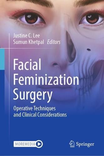 Facial Feminization Surgery: Operative Techniques and Clinical Considerations