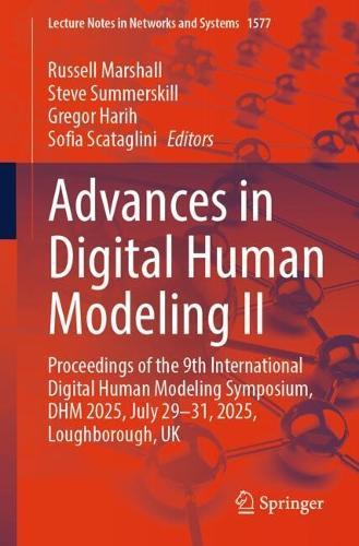 Advances in Digital Human Modeling II: Proceedings of the 9th International Digital Human Modeling Symposium, DHM 2025, July 29-31, 2025, Loughborough, UK