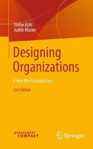 Designing Organizations: A Very Brief Introduction