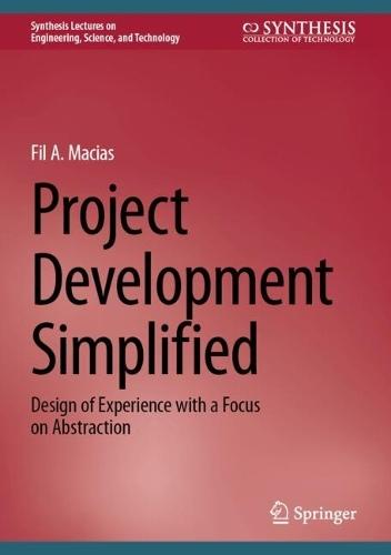 Project Development Simplified: Design of Experience with a Focus on Abstraction