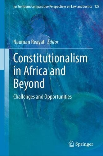 Constitutionalism in Africa and Beyond: Challenges and Opportunities