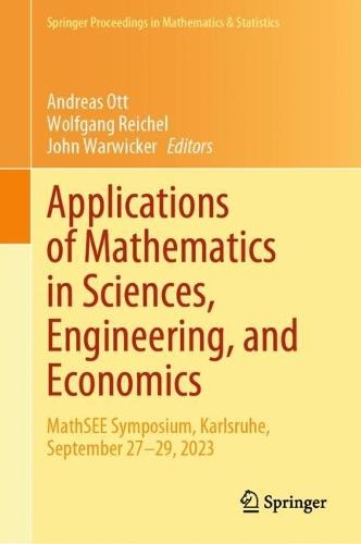 Applications of Mathematics in Sciences, Engineering, and Economics: MathSEE Symposium, Karlsruhe, September 27–29, 2023