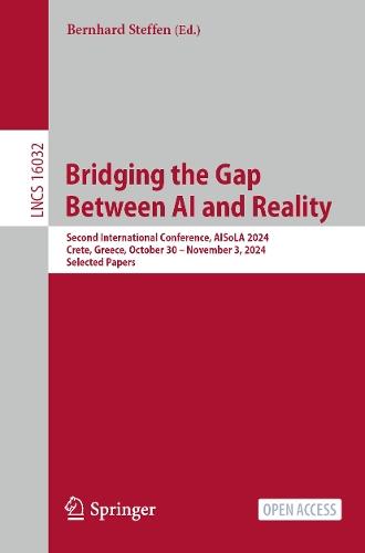 Bridging the Gap Between AI and Reality: Second International Conference, AISoLA 2024, Crete, Greece, October 30 – November 3, 2024, Selected Papers