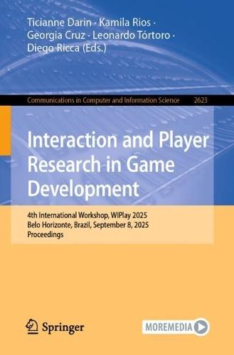 Interaction and Player Research in Game Development: 4th International Workshop, WIPlay 2025, Belo Horizonte, Brazil, September 8, 2025, Proceedings