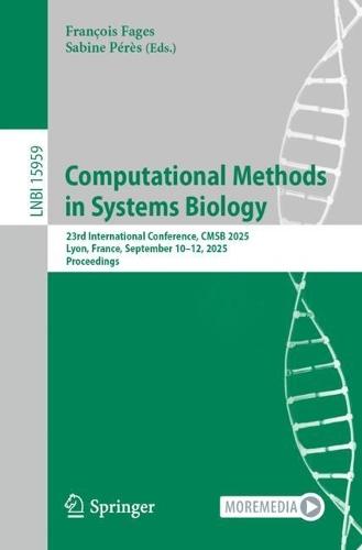 Computational Methods in Systems Biology: 23rd International Conference, CMSB 2025, Lyon, France, September 10–12, 2025, Proceedings