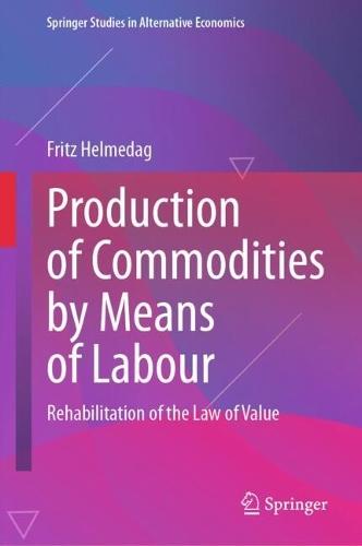 Production of Commodities by Means of Labour: Rehabilitation of the Law of Value