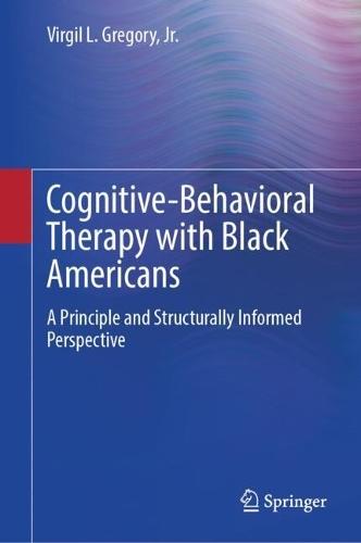 Cognitive-Behavioral Therapy with Black Americans: A Principle and Structurally Informed Perspective