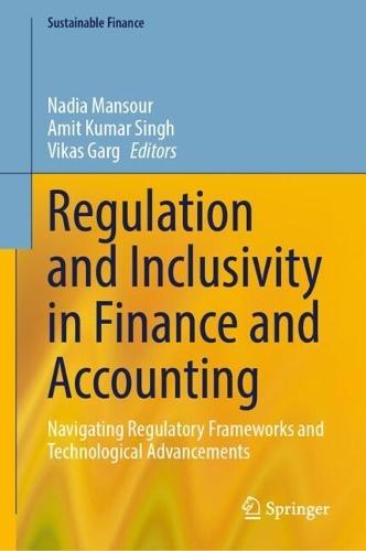 Regulation and Inclusivity in Finance and Accounting: Navigating Regulatory Frameworks and Technological Advancements