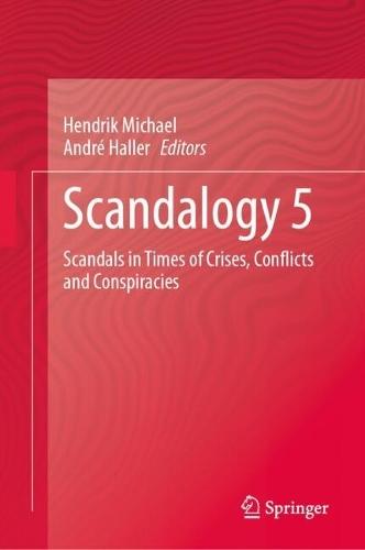 Scandalogy 5: Scandals in Times of Crises, Conflicts and Conspiracies
