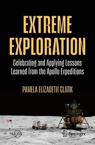 Extreme Exploration: Celebrating And Applying Lessons Learned From The Apollo Expeditions