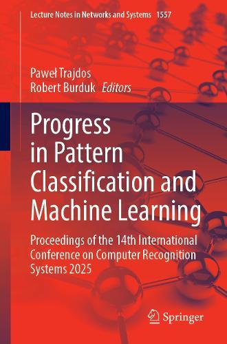 Progress in Pattern Classification and Machine Learning: Proceedings of the 14th International Conference on Computer Recognition Systems 2025