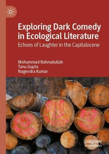 Exploring Dark Comedy in Ecological Literature: Echoes of Laughter in the Capitalocene