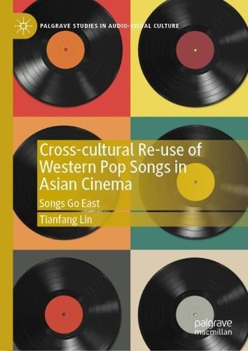 Cross-cultural Re-use of Western Pop Songs in Asian Cinema: Songs Go East