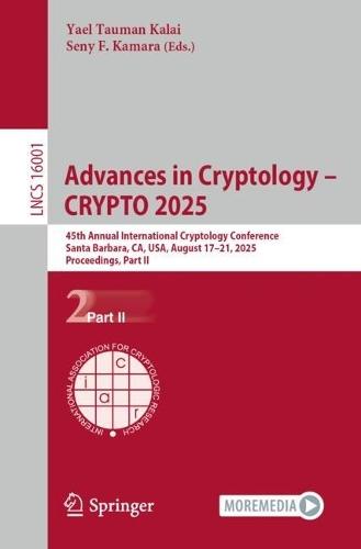 Advances in Cryptology – CRYPTO 2025: 45th Annual International Cryptology Conference, Santa Barbara, CA, USA, August 17–21, 2025, Proceedings, Part II