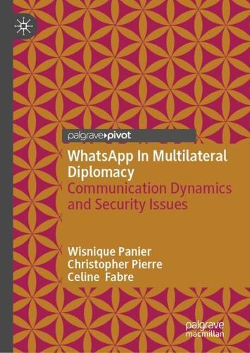 WhatsApp In Multilateral Diplomacy: Communication Dynamics and Security Issues