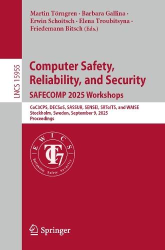 Computer Safety, Reliability, and Security. SAFECOMP 2025 Workshops: CoC3CPS, DECSoS, SASSUR, SENSEI, SRToITS, and WAISE, Stockholm, Sweden, September 9, 2025, Proceedings