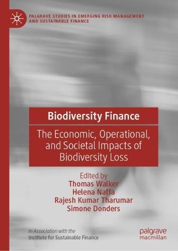 Biodiversity Finance: The Economic, Operational, and Societal Impacts of Biodiversity Loss