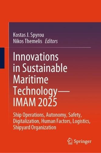 Innovations in Sustainable Maritime Technology—IMAM 2025: Ship Operations, Autonomy, Safety, Digitalization, Human Factors, Logistics, Shipyard Organization