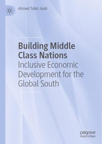Building Middle Class Nations: Inclusive Economic Development for the Global South