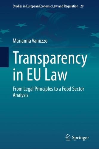 Transparency in EU Law: From Legal Principles to a Food Sector Analysis