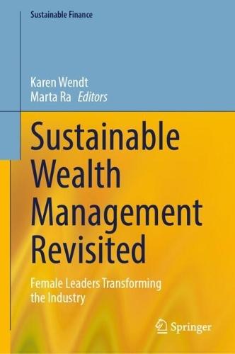 Sustainable Wealth Management Revisited: Female Leaders Transforming the Industry