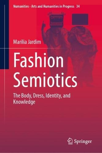 Fashion Semiotics: The Body, Dress, Identity, and Knowledge