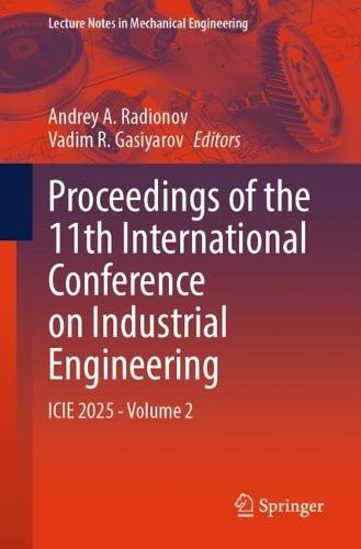 Proceedings of the 11th International Conference on Industrial Engineering: ICIE 2025, Volume 2
