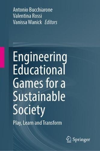 Engineering Educational Games for a Sustainable Society: Play, Learn and Transform