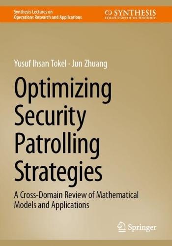 Optimizing Security Patrolling Strategies: A Cross-Domain Review of Mathematical Models and Applications