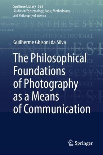 The Philosophical Foundations of Photography as a Means of Communication