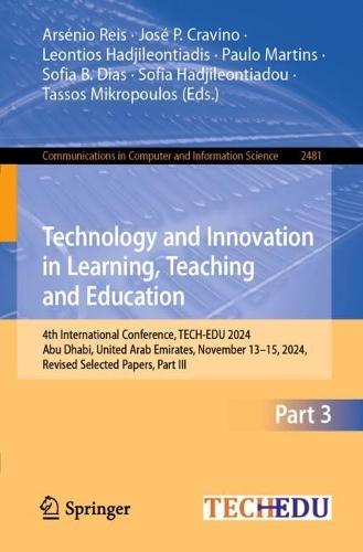 Technology and Innovation in Learning, Teaching and Education: 4th International Conference, TECH-EDU 2024, Abu Dhabi, United Arab Emirates, November 13–15, 2024, Revised Selected Papers, Part III