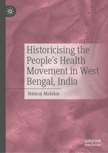 Historicising the People's Health Movement in West Bengal, India