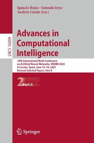 Advances in Computational Intelligence: 18th International Work-Conference on Artificial Neural Networks, IWANN 2025, A Coruña, Spain, June 16–18, 2025, Proceedings, Part II