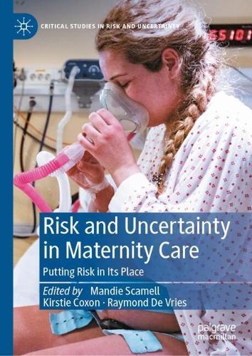 Risk and Uncertainty in Maternity Care: Putting Risk in Its Place