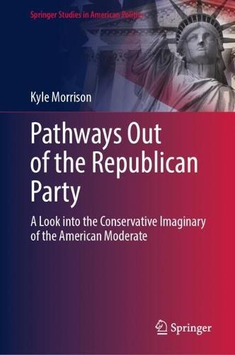 Pathways Out of the Republican Party: A Look into the Conservative Imaginary of the American Moderate