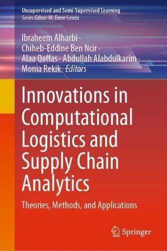 Innovations in Computational Logistics and Supply Chain Analytics: Theories, Methods, and Applications