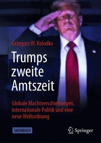 Trumps zweite Amtszeit: Globale Machtverschiebungen, internationale Politik und eine neue Weltordnung