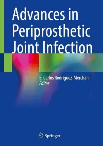 Advances in Periprosthetic Joint Infection
