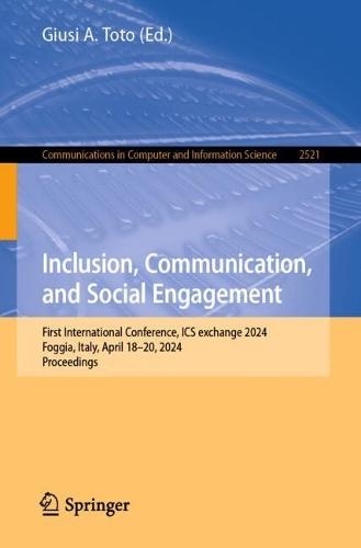 Inclusion, Communication, and Social Engagement: First International Conference, ICS exchange 2024, Foggia, Italy, April 18–20, 2024, Proceedings