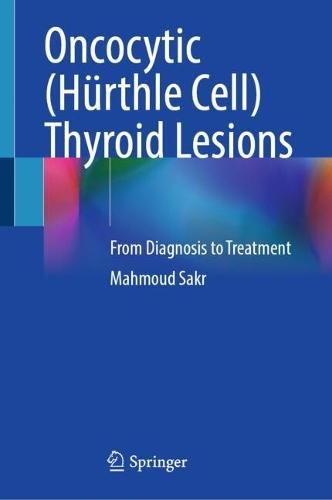 Oncocytic (Hürthle Cell) Thyroid Lesions: From Diagnosis to Treatment