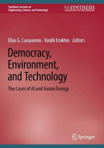 Democracy, Environment, and Technology: The Cases of AI and Fusion Energy
